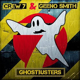 CREW 7 & GEENO SMITH - GHOSTBUSTERS